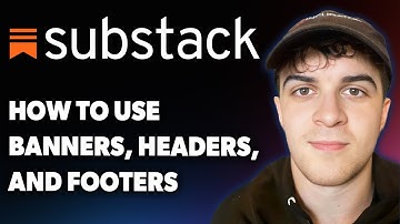 How to Use Banners, Headers, and Footers on Substack [2025 Full Guide]