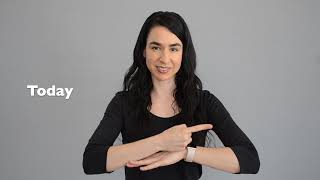 How To Sign Today, Tomorrow, and Yesterday in American Sign Language ASL