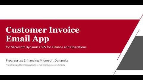 Customer Invoice Email App for Microsoft Dynamics 365 Finance and Operations