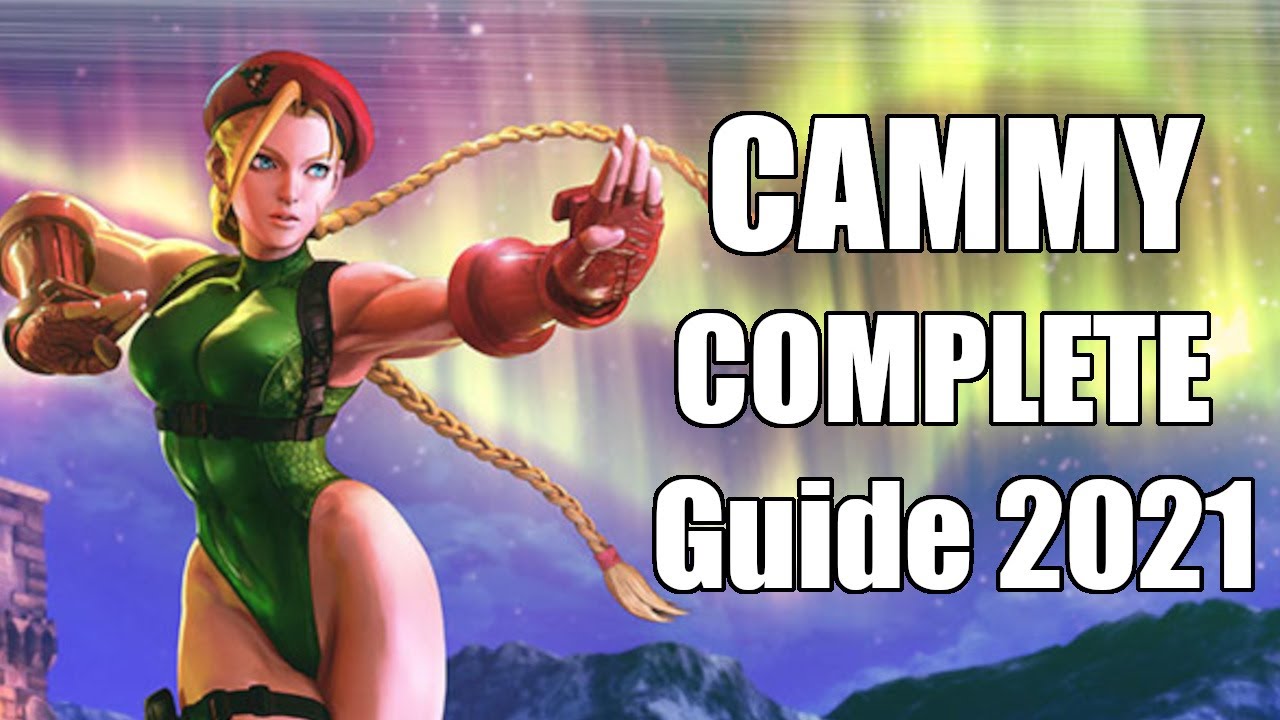 Street Fighter V CE: Cammy complete character guide (Tips & tricks