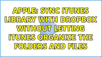 Apple: Sync iTunes library with Dropbox without letting iTunes organize the folders and files