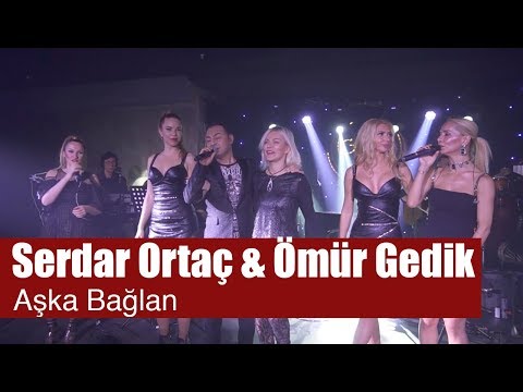 Serdar Ortaç - Aşka Bağlan (feat. Ömür Gedik)