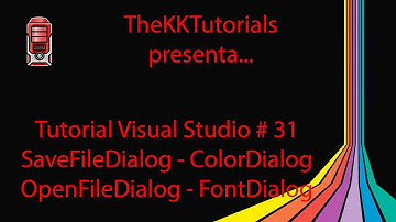 Tutorial Visual Studio # 31 ► SaveFileDialog - OpenFileDialog - FontDialog - ColorDialog