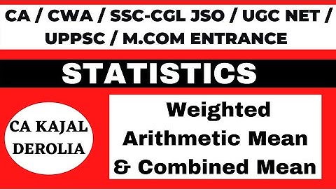 Weighted Arithmetic Mean | Combined Mean | Measures of central tendency | Commerce |  Part 7 |