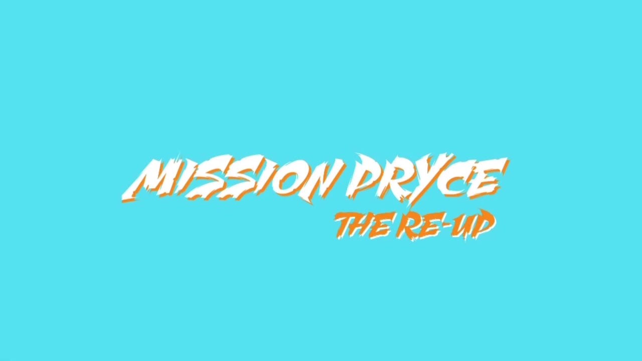 Mission Pryce Re-Up (Lyric Video)