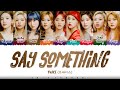 TWICE - 'SAY SOMETHING' Lyrics [Color Coded_Han_Rom_Eng]