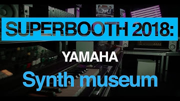 Superbooth 2018: Yamaha Synth Museum