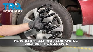 How to Replace Rear Coil Spring 2006-2011 Honda Civic