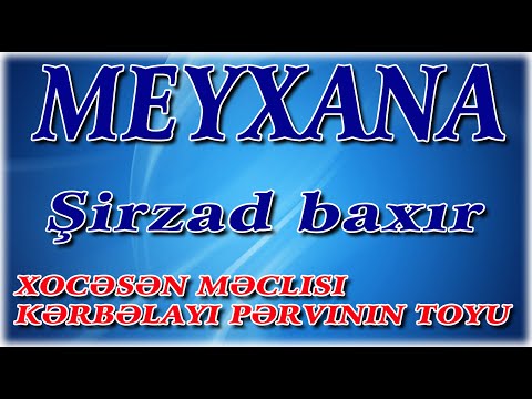 Meyxana Şirzad baxır Xocasənli Kərbəlayi Pərvinin toyu