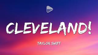 Taylor Swift - Cleveland! (Lyrics)