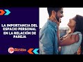 LA IMPORTANCIA DEL ESPACIO PERSONAL EN LA RELACIÓN DE PAREJA (Entrevista en RPP)