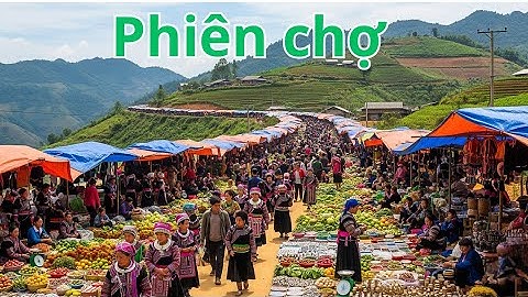 Khám Phá Phiên Chợ Vùng Cao Hà Giang | Nơi Người Người Đổ Về Mỗi Tuần