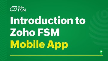 Introduction to the Zoho FSM Mobile App for Field Technicians