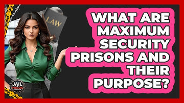 What Are Maximum Security Prisons And Their Purpose? - Jail & Prison Insider