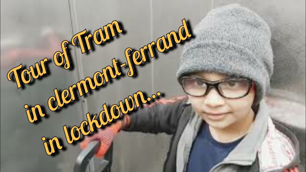 Tram tour to clermont-ferrand in lockdown...