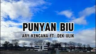 Lirik Lagu Punyan Biu - Ary Kencana ft. Dek Ulik