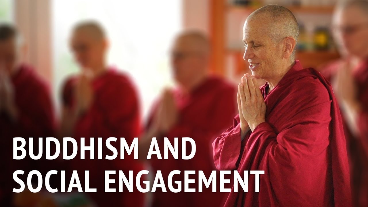 Buddhism and Social Engagement | Bhikshuni Thubten Chodron - YouTube