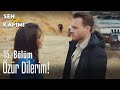 Özür dilerim! - Sen Çal Kapımı 15. Bölüm