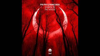 Phi Phi & Manu Riga - Shadow In The Woods (2021) [Bonzai Progressive] PROGRESSIVE TRANCE