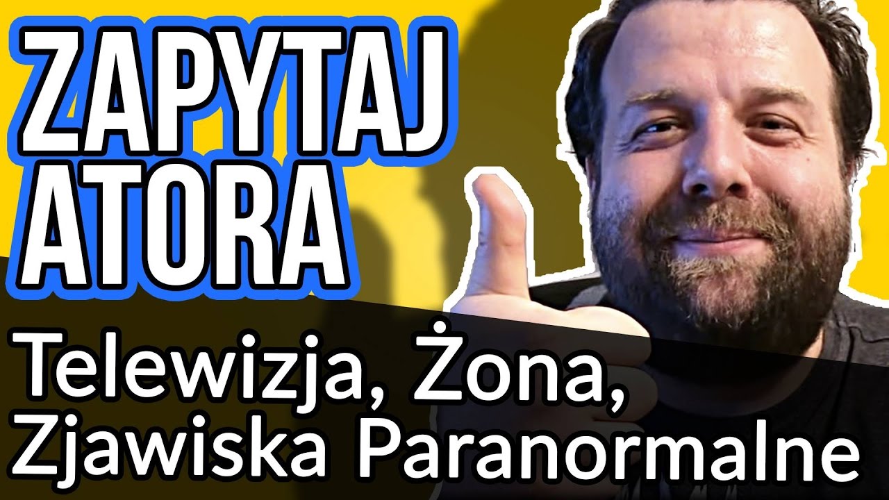 Propozycje z Telewizji, Żona, Zjawiska Paranormalne w Moim Życiu, IEM i inne- Q&A Zapytaj Atora #9 krzysztof piatek