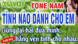 karaoke Tình Nào Dành Cho Em - tone Nam - st Lê Thiên Nhã - nhạc sống Thanh Trà