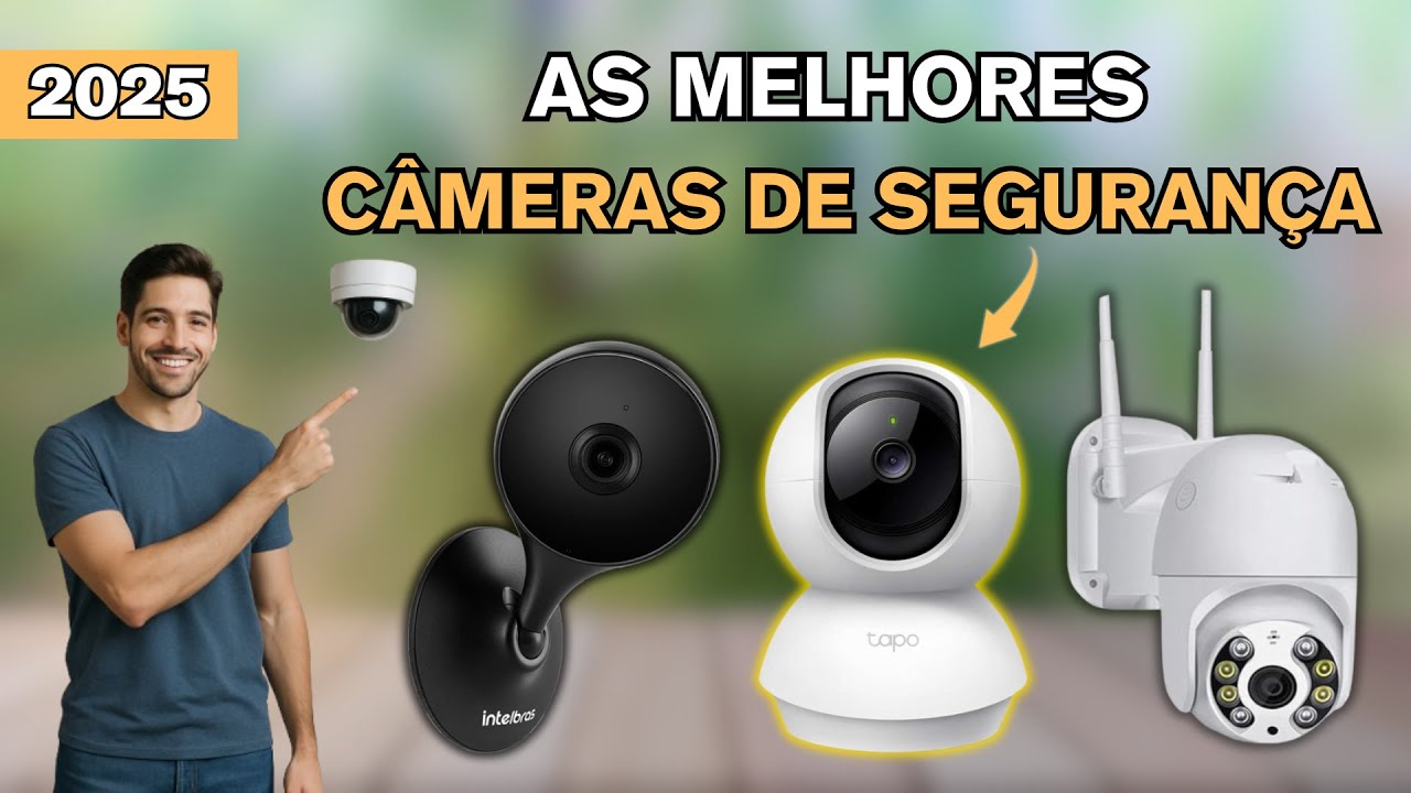 Melhores Câmeras de Segurança em 2025 / Melhor Câmera Custo-Benefício ...