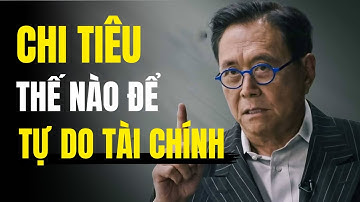 9 nguyên tắc CHI TIÊU giúp bạn TỰ DO TÀI CHÍNH - Chưa ai nói cho bạn biết!