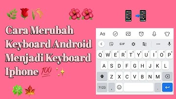 CARA MERUBAH KEYBOARD ANDROID MENJADI KEYBOARD IPHONE !!! 💯✨