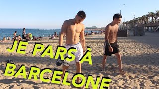 JE PARS FAIRE DU STREET WORKOUT À BARCELONE !