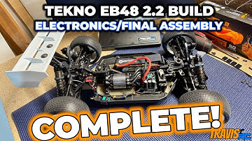 INSTALLING ELECTRONICS AND FINAL ASSEMBLY! Finishing the Tekno EB48 2.2 Build!