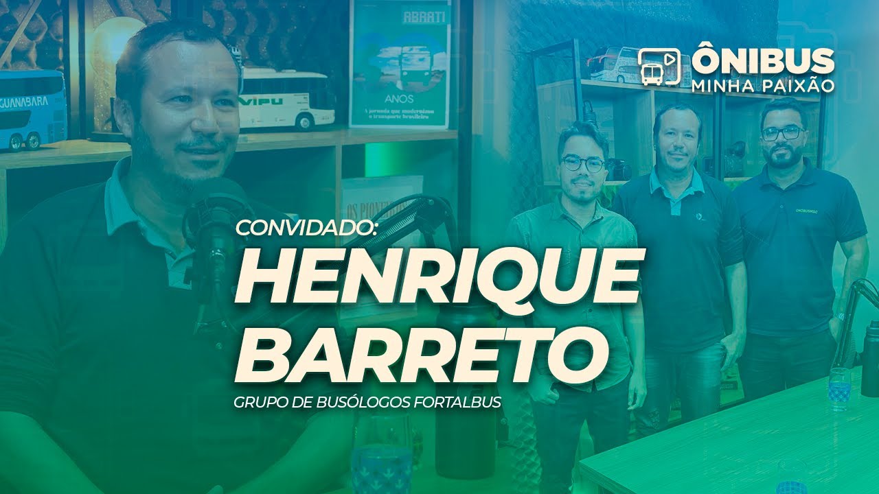 VIDEOCAST - ÔNIBUS MINHA PAIXÃO: HENRIQUE BARRETO | FORTALBUS