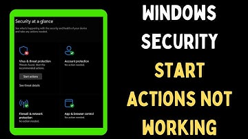 How to Fix Windows Security Start Actions Not Working on Windows 11