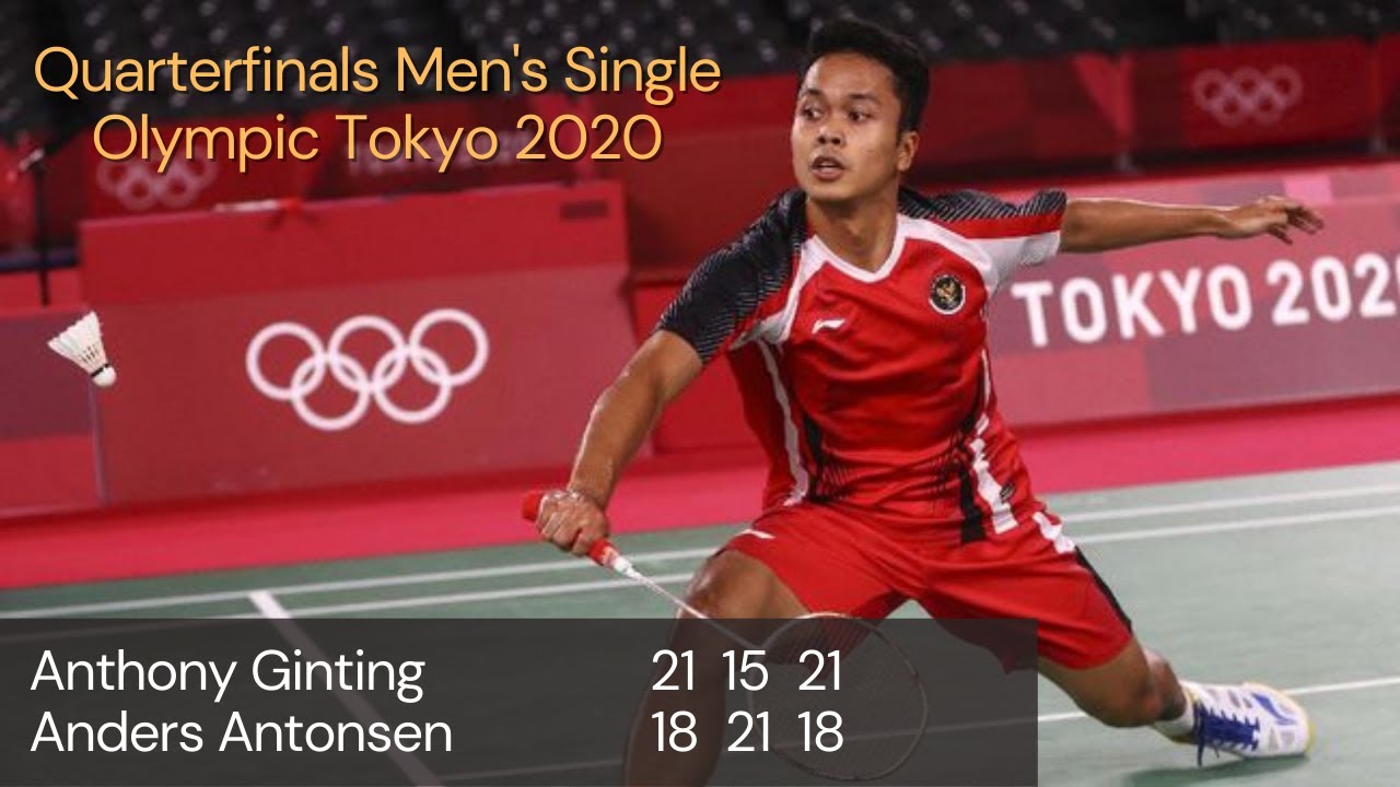 Anthony Ginting vs Anders Antonsen - Quarterfinals Men's Single Olympic Tokyo 2020