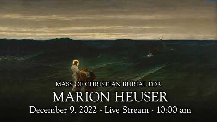 Mass of Christian Burial for Marion Hueser at St. ...
