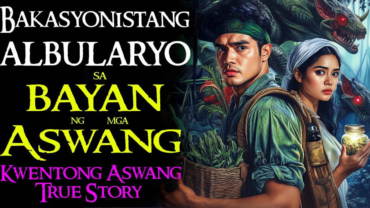BAKASYONISTANG ALBULARYO SA BAYAN NG MGA ASWANG | Kwentong Aswang | True Story