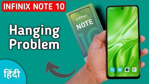infinix note 10 hanging problem kaise solve Karen, how to fix hanging problem in infinix note 10