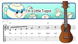 I'm a Little Teapot - Easy Children's Ukulele Sheet Music with TAB, Chords & Lyrics
