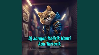 DJ JANGAN MELIRIK NANTI KAU TERTARIK REMIX