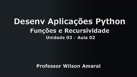 Funções Recursivas em Python - Prof. Wilson Amaral