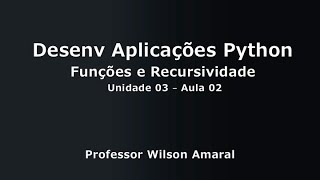Funções Recursivas em Python - Prof. Wilson Amaral