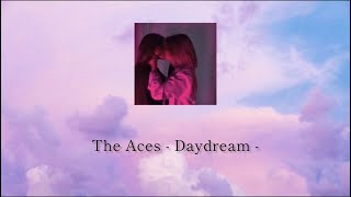 夢の中でも私のことを考えて【和訳】Daydream / The aces