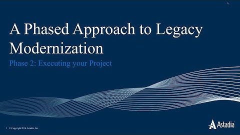 Executing Your Legacy Modernization - Phase 2 [webinar]