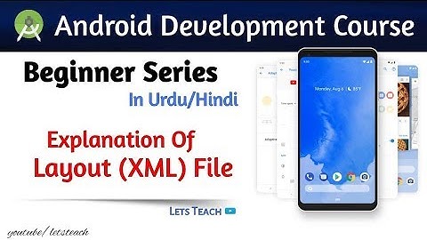 10 - Explanation of Layout (XML) file || Android Development for Beginners(Urdu/Hindi)