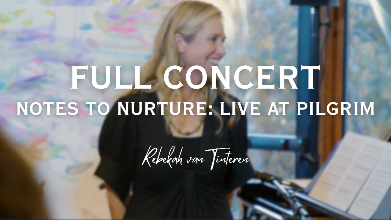 NOTES TO NURTURE - LIVE AT PILGRIM | FULL CONCERT | REBEKAH VAN TINTEREN