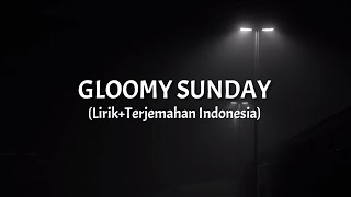 Gloomy Sunday - Billie Holiday (Lirik Terjemahan Indonesia)