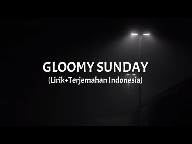 Gloomy Sunday - Billie Holiday (Lirik+Terjemahan Indonesia) class=