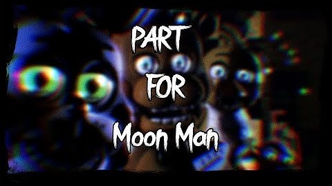 COLLAB PART FOR: Moon Man (GOODBYE)