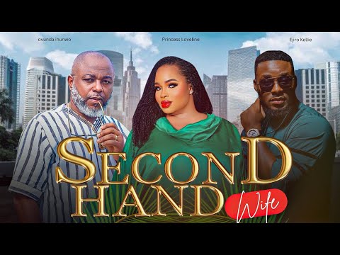 Second Hand Wife - Full Nollywood Movie
