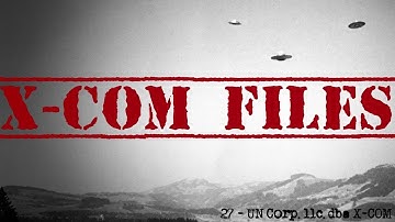 X-Com Files #27 - UN Corp llc. dba. X-COM
