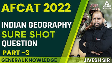 AFCAT 2 2022 | Indian Geography for AFCAT | part-3 | AFCAT GK Preparation | Jivesh Sir
